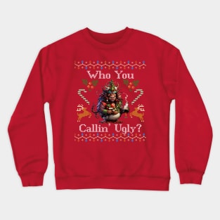 Who You Callin' Ugly? Merry Mayhem Monster Tee Crewneck Sweatshirt